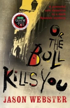 Image of Or the Bull Kills You by Jason Webster Book