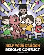 Image of help your dragon resolve conflict a childrens story about conflict resoluti