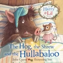Image of The Hog, the Shrew and the Hullabaloo