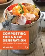 Image of composting for a new generation latest techniques for the bin and beyond