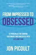 Image of from impressed to obsessed 12 principles for turning customers and employee