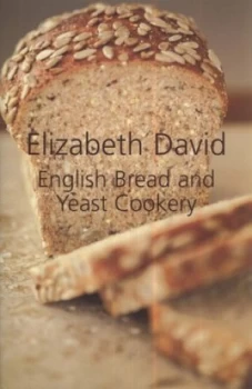 Image of English Bread and Yeast Cookery by Elizabeth David and Wendy Jones Hardback