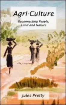 Image of Agri-culture by Jules Pretty OBE