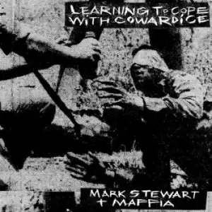 image of Learning to Cope With Cowardice/The Lost Tapes by Mark Stewart + Maffia CD Album