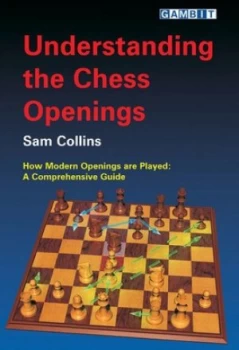Image of Understanding the Chess Openings by Sam Collins Paperback