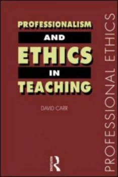 Image of Professionalism and Ethics in Teaching by David Carr Paperback