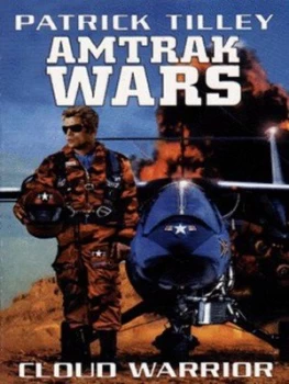 Image of The Amtrak Wars. Bk. 1 Cloud Warrior by Patrick Tilley Paperback