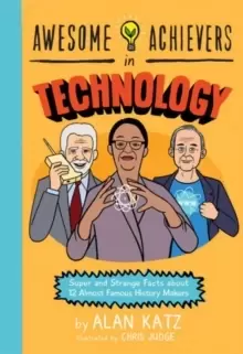 Image of Awesome Achievers in Technology : Super and Strange Facts about 12 Almost Famous History Makers