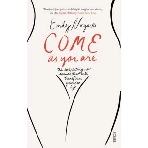 Image of Come as You Are: the surprising new science that will transform your sex life by Emily Nagoski (Paperback, 2015)