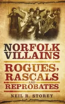 Image of Norfolk villains by Neil Storey