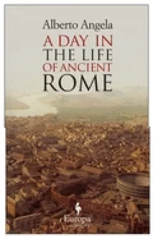 Image of day in the life of ancient rome daily life mysteries and curiosities