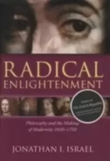Image of Radical Enlightenment : Philosophy and the Making of Modernity 1650-1750