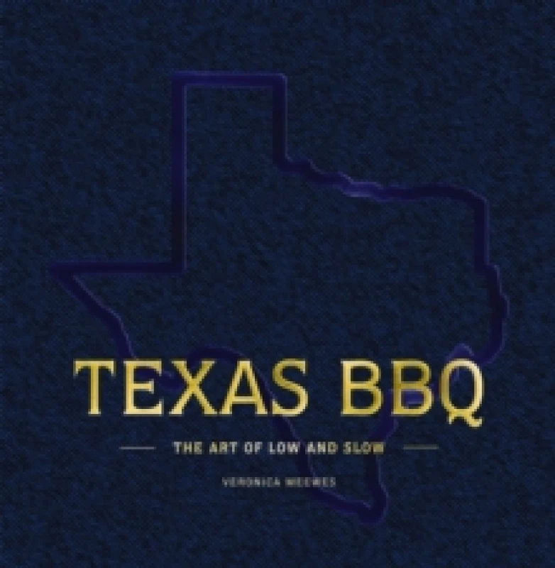 Image of Texas BBQ : The Art of Low and Slow Hardback