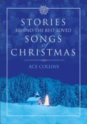 Image of stories behind the best loved songs of christmas