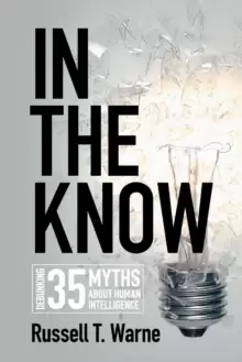 Image of In the Know : Debunking 35 Myths about Human Intelligence