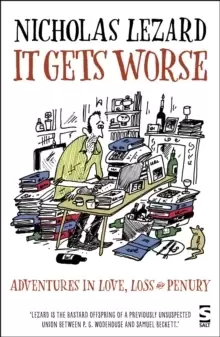 Image of It Gets Worse : Adventures in Love, Loss and Penury