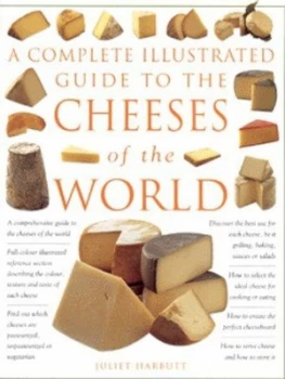 Image of A Complete Illustrated Guide to the Cheeses of the World by Juliet Harbutt Hardback