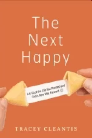 Image of next happy let go of the life you planned and find a new way forward