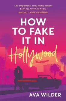 Image of How to Fake it in Hollywood : A sensational fake-dating romance