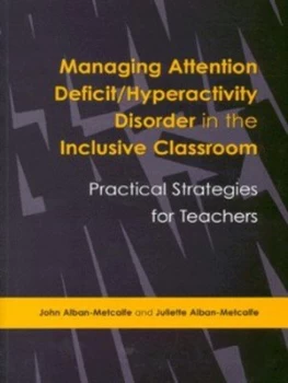 Image of Managing Attention Deficit/hyperactivity Disorder in the Inclusive Classroom by John Alban-Metcalfe Paperback