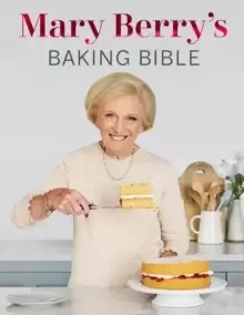 Image of Mary Berry's Baking Bible : Revised and Updated: Over 250 New and Classic Recipes