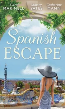 Image of Spanish Escape by Carol Marinelli and Maisey Yates and Catherine Mann Paperback