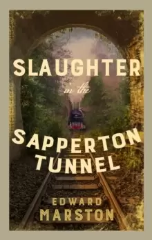 Image of Slaughter in the Sapperton Tunnel : The bestselling Victorian mystery series