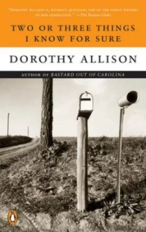 Image of Two or Three Things I Know for Sure by Dorothy Allison