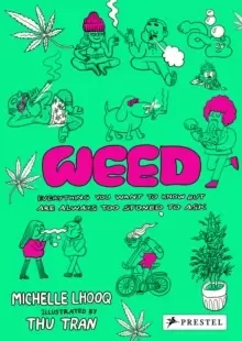 Image of Weed : Everything You Want To Know But Are Always Too Stoned To Ask