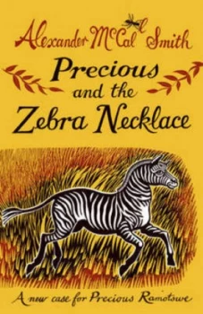 Image of Precious and the Zebra Necklace by Alexander Mccall Smith Hardback