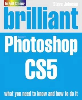 Image of Brilliant Adobe Photoshop Cs5 by Steve Johnson Paperback