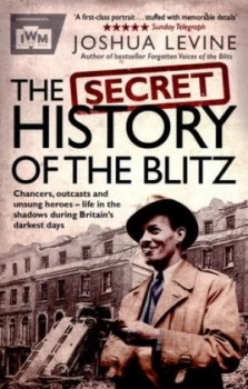 Image of The Secret History of the Blitz by Joshua Levine Paperback