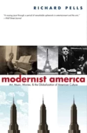 Image of modernist america art music movies and the globalization of american cultur
