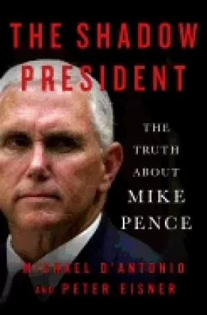 Image of shadow president the truth about mike pence