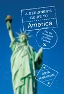 Image of beginners guide to america for the immigrant and the curious