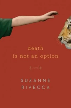 Image of Death Is Not an Option by Suzanne Rivecca Hardback