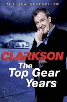 Image of Top Gear Years the by Jeremy Clarkson Paperback