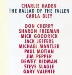 image of The Ballad of the Fallen by Charlie Haden & Carla Bley CD Album