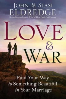 Image of Love and War by John Eldredge Paperback