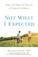 Image of not what i expected help and hope for parents of atypical children