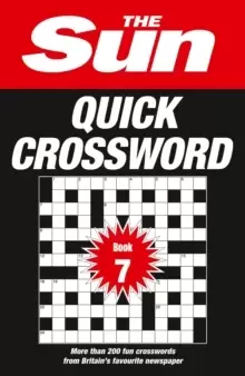 Image of The Sun Quick Crossword Book 7 : 200 Fun Crosswords from Britains Favourite Newspaper