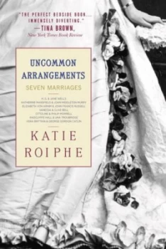 Image of Uncommon Arrangements by Katie Roiphe Book