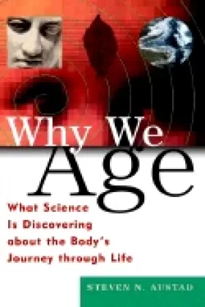 Image of why we age what science is discovering about the bodys journey through life