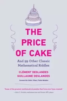 Image of The Price of Cake : And 99 Other Classic Mathematical Riddles