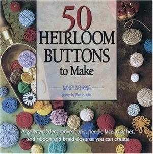 Image of 50 Heirloom Buttons to Make by Nancy Nehring Book