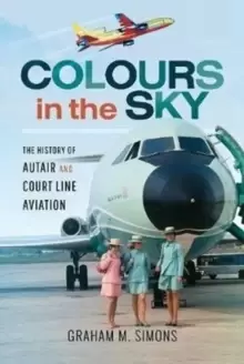 Image of Colours in the Sky : The History of Autair and Court Line Aviation