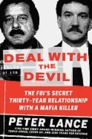 Image of deal with the devil the fbis secret thirty year relationship with a mafia k