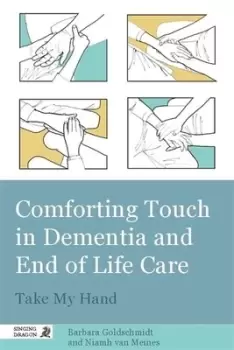 Image of Comforting touch in dementia and end of life care by James Goldschmidt