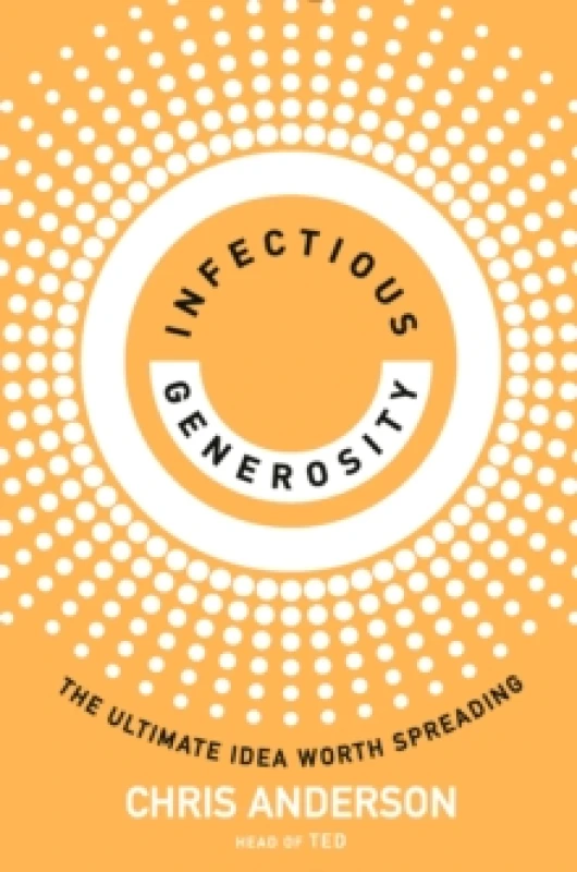 Image of Infectious Generosity. Hardback. By Chris Anderson Books