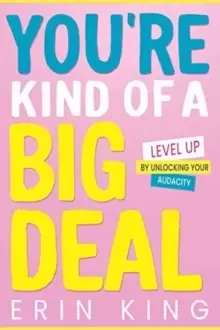 Image of You're Kind of a Big Deal: Level Up by Unlocking Your Audacity